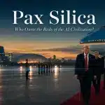 Pax Silica: Who Owns the Rails of the AI Civilization? Pax Silica who owns